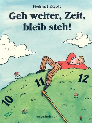 cover image of Geh weiter, Zeit, bleib steh!